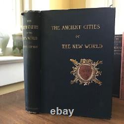 1887 The Ancient Cities of the New World Explorations in Mexico and Central Am