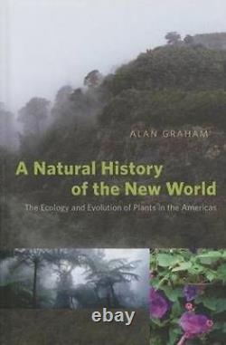 A Natural History of the New World The Ecology, Graham^+