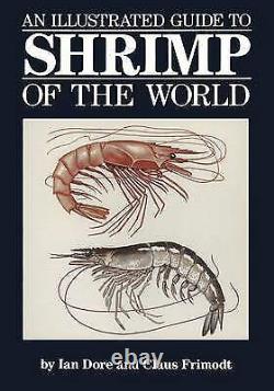 An Illustrated Guide to Shrimp of the World 9781468482751