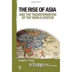 Asia and the Transformation of the World-system Political Economy of the World