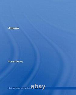 Athena (Gods and Heroes of the Ancient World), Deacy 9780415300650 New
