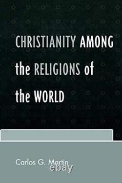 Christianity among the Religions of the World. Martin 9780761837930 New