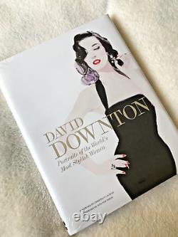 David Downton Portraits of the World's Most Stylish Women by David Downton NEW