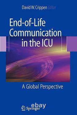 End-of-Life Communication in the ICU A Global Perspective by, NEW Book, FREE &