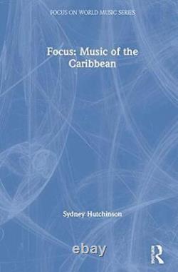Focus Music of the Caribbean (Focus on World Music Series) by Hutchinson New