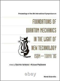 Foundations Of Quantum Mechanics In The Light Of New Technolo. 9789812568588