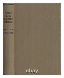 HAGGARD, H. RIDER When the world shook being an account of the great adventure