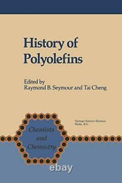 History of Polyolefins The World S Most Widely Used Polymers.by Seymour New. #=