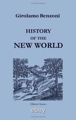 History of the New World, Benzoni, Girolamo
