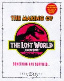 Lost World Making of the Lost World Jurassic Park NEW BOOK