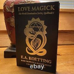 Love Magick The World Domination Series, Spellbook 1 By E. A. Koetting Brand-New