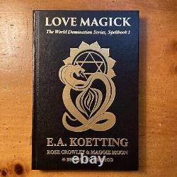 Love Magick The World Domination Series, Spellbook 1 By E. A. Koetting Brand-New