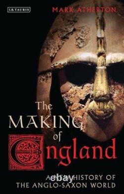 Making of England A New History of the Anglo-Saxon World, Hardcover by Athe