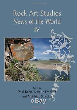 NEW Rock Art Studies News of the World IV