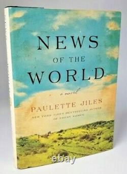 NEWS OF THE WORLD Paulette Jiles NOVEL 1st Edition SIGNED First Printing FICTION