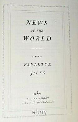 NEWS OF THE WORLD Paulette Jiles NOVEL 1st Edition SIGNED First Printing FICTION