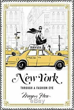New York A Guide to the Fashion Cities of the World by Megan Hess Book The