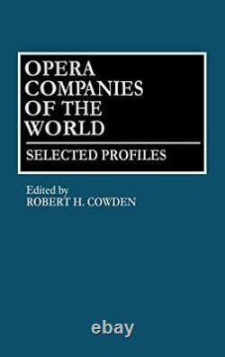 Opera Companies of the World Selected Profiles. Cowden 9780313262203 New