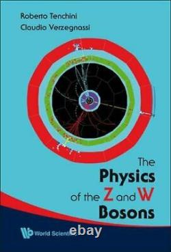 Physics of the Z and W Bosons, the, Verzegnassi, Tenchini 9789812707024 New-#