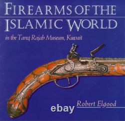 Robert Elgood Firearms of the Islamic World Book NEW