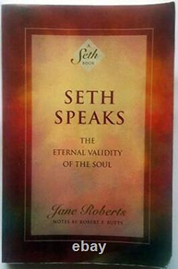 Seth Speaks The Eternal Validity of, Roberts, Jane
