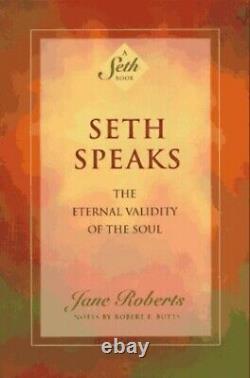 Seth Speaks The Eternal Validity of the Soul Set. By Roberts, Jane Paperback