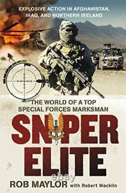 Sniper Elite The World of a Top Special Forces Marksman by Macklin, Robert The