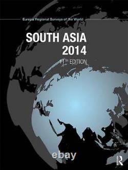 South Asia 2014 (Europa Regional Surveys of the World) by Publications New