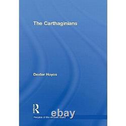 The Carthaginians (Peoples of the Ancient World), Hoyos 9780415436441 New