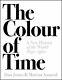 The Colour Of Time A New History Of The World, 1850-1960 By Amaral, Marina The
