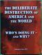 The Deliberate Destruction Of America And The World Lorraine Day Softcover New