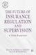 The Future Of Insurance Regulation And Supervision A Global Perspective, New