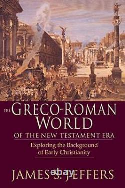 The Greco-Roman World of the New Te, Jeffers, James