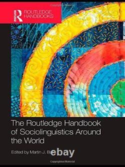 The Routledge Handbook of Sociolinguistics Around the World by Ball New