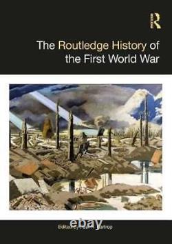 The Routledge History of the First World War 9781032426020 Brand New