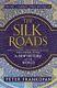 The Silk Roads A New History Of The World By Frankopan, Peter Book The Cheap