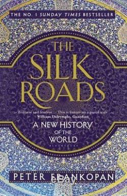The Silk Roads A New History of the World by Frankopan, Peter Book The Cheap