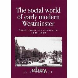 The Social World of Early Modern Westminster Abby, Cou HardBack NEW Merritt