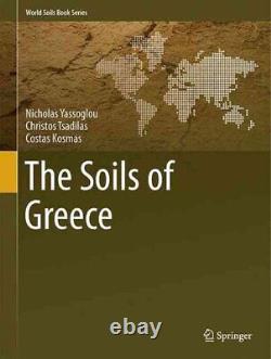 The Soils of Greece by Nicholas Yassoglou 9783319533322 Brand New