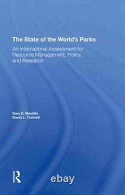 The State Of The World's Parks An Internationa, Machlis, Tichnell