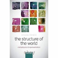 The Structure of the World Metaphysics and Representat HardBack NEW Steven Fr