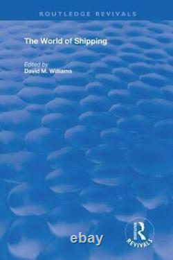 The World of Shipping (Routledge Revivals), Williams 9781138367838 New