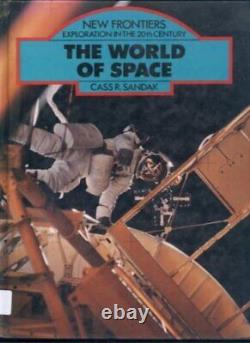 The World of Space (New frontiers)-Cass R. Sandak