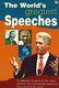 The World's Greatest Speeches A Collection Of Some Of The Most Famous And Moti