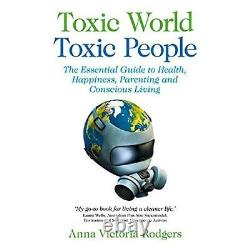 Toxic World, Toxic People The Essential Guide to Healt Paperback NEW Rodgers