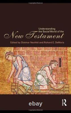 Comprendre Le Monde Social Du Nouveau Testament Par Neufeld, Demaris New