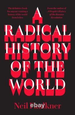 Histoire radicale du monde, reliure rigide par Faulkner, Neil, comme neuf, d'occasion, Fre