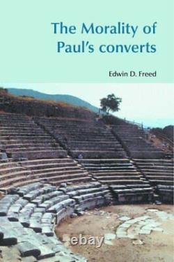La Morale Des Convertis De Paul (monde Biblique), Libéré 9781845530228 Nouveau