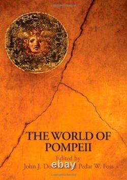Le Monde De Pompéi, Foss, Dobbins 9780415173247 Nouveau