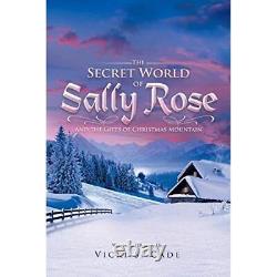 Le Monde Secret de Sally Rose et les Cadeaux de Christ Paperback NEUF par Vicki S